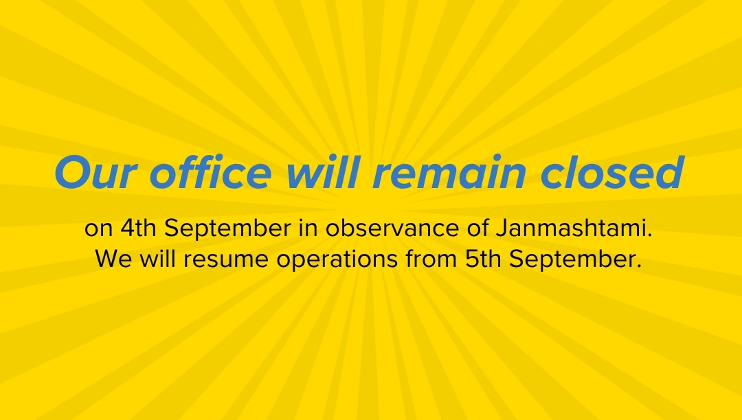 Our office will remain closed on 28th August in observance of Raksha Bandhan.